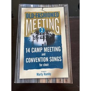 Old Fashonied Meeting Vol 2 14 Camp Meeting and Convention Songs For Choir